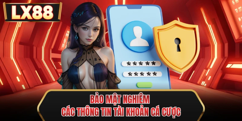 bao mat nghiem cac thong tin tai khoan ca cuoc