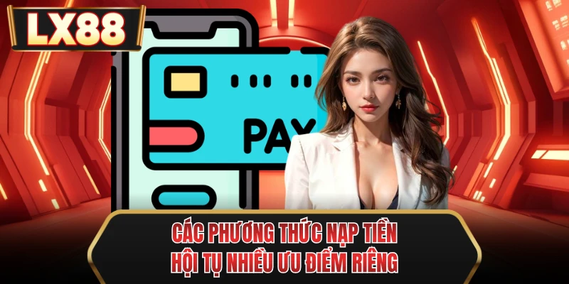 cac phuong thuc nap tien hoi tu nhieu uu diem rieng