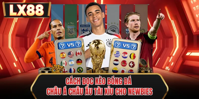 cach doc keo bong da chau a chau au tai xiu cho newbies