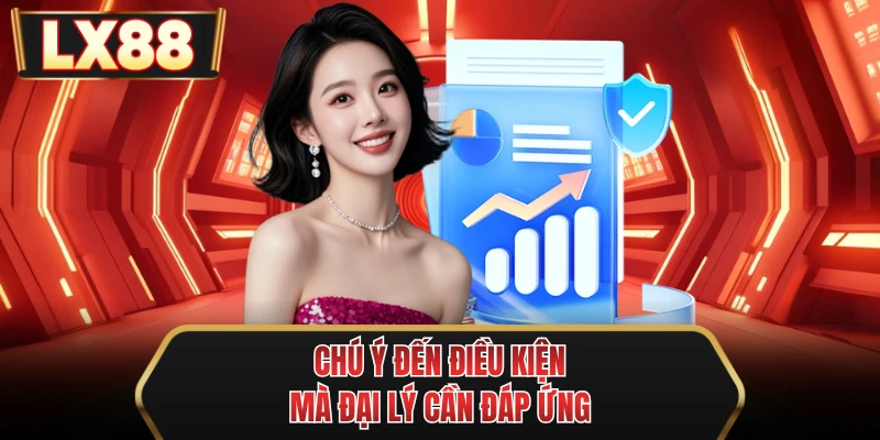 chu y den dieu kien ma dai ly can dap ung