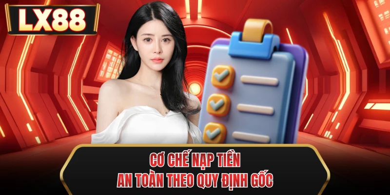 co che nap tien an toan theo quy dinh goc co che nap tien an toan theo quy dinh goc
