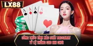cong thuc tinh xac suat baccarat ty le thang cao khi choi