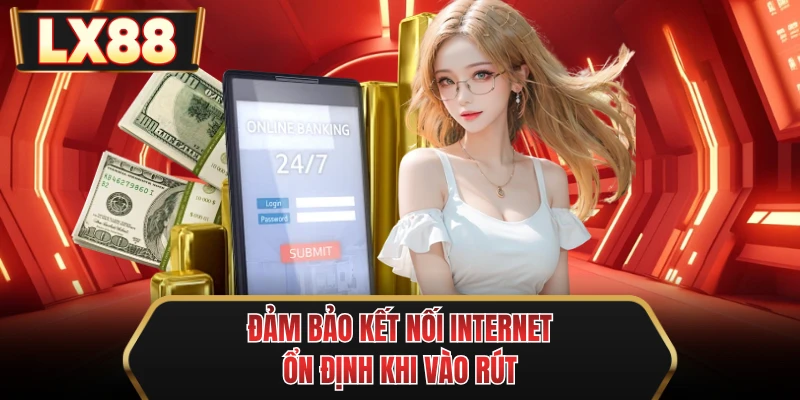 dam bao ket noi internet on dinh khi vao rut dam bao ket noi internet on dinh khi vao rut