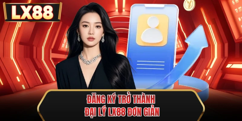 dang ky tro thanh dai ly mu88 don gian
