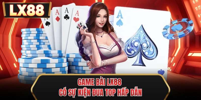game bai mu88 co su kien dua top hap dan