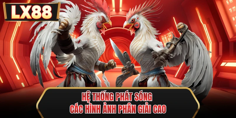 he thong phat song cac hinh anh phan giai cao