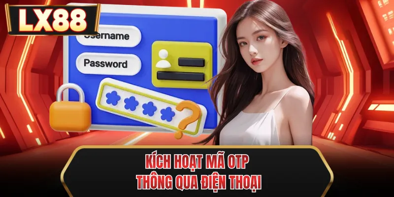 kich hoat ma otp thong qua dien thoai