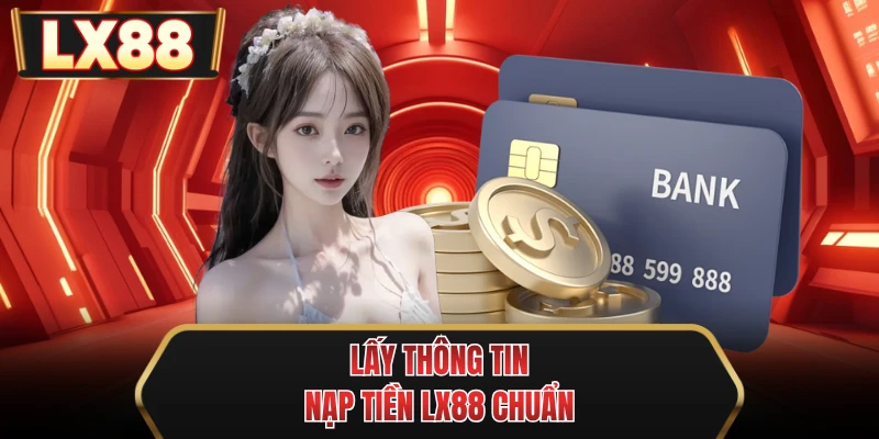 lay thong tin nap tien mu88 chuan