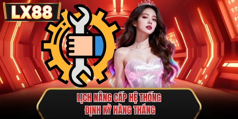 lich nang cap he thong dinh ky hang thang