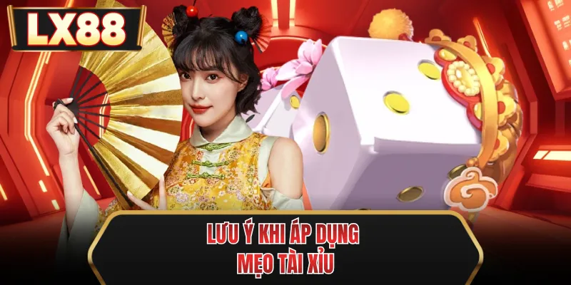 luu y khi ap dung meo tai xiu