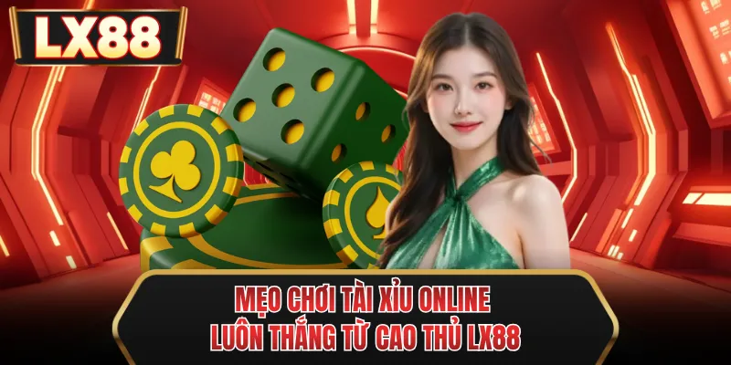 meo choi tai xiu online luon thang tu cao thu mu88