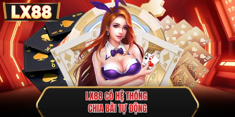mu88 co he thong chia bai tu dong