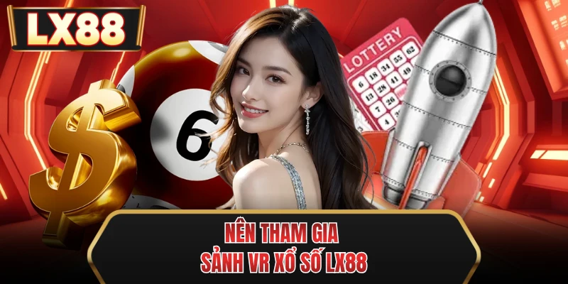 nen tham gia sanh vr xo so mu88