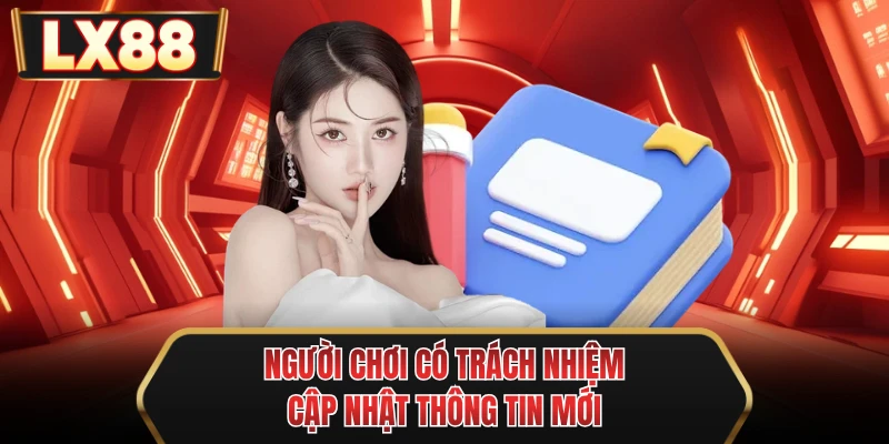 nguoi choi co trach nhiem cap nhat thong tin moi
