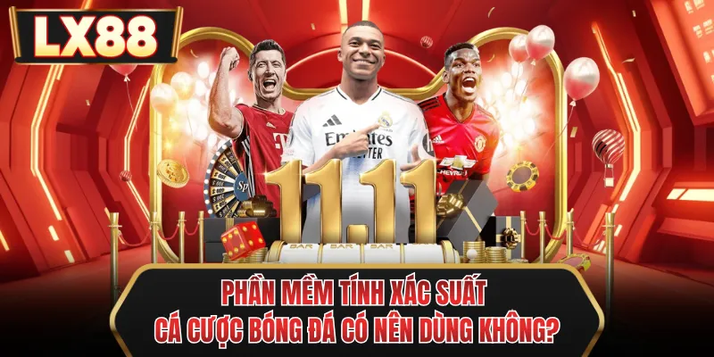 phan mem tinh xac suat ca cuoc bong da co nen dung khong