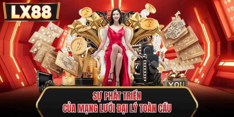 su phat trien cua mang luoi dai ly toan cau