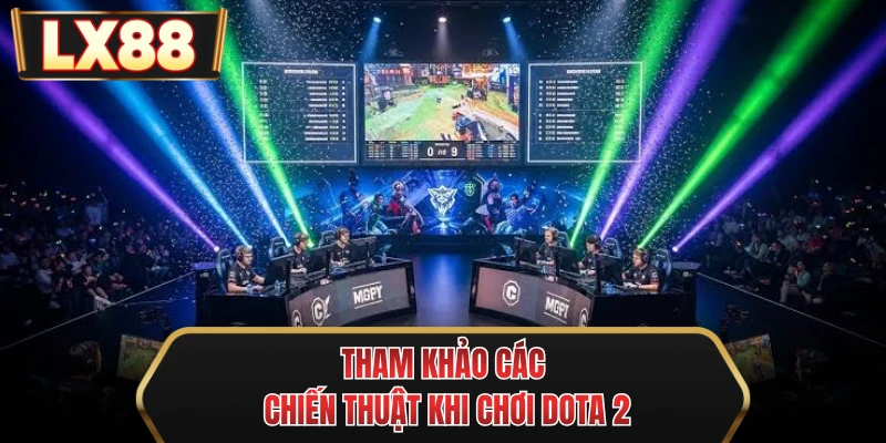 tham khao cac chien thuat khi choi dota 2