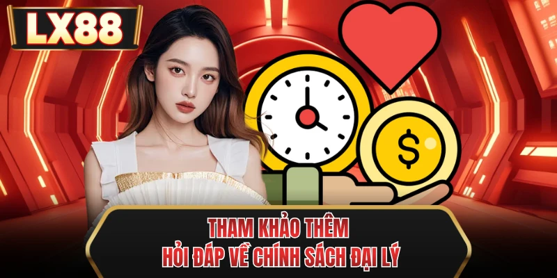 tham khao them hoi dap ve chinh sach dai ly