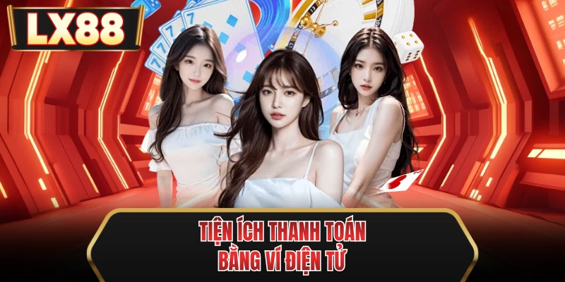 tien ich thanh toan bang vi dien tu