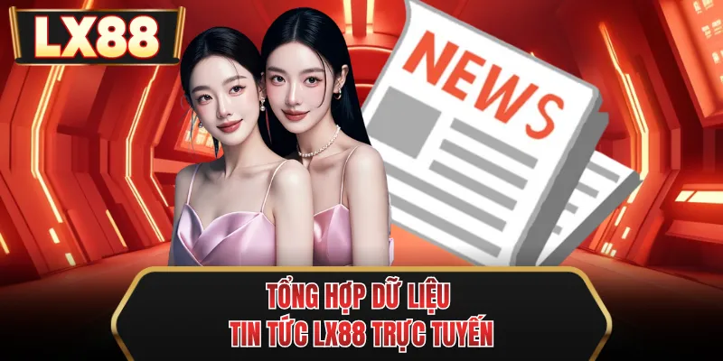 tong hop du lieu tin tuc mu88 truc tuyen
